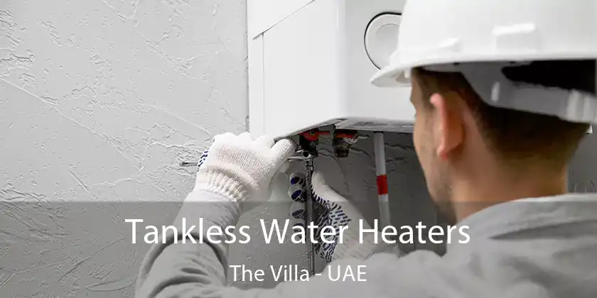  Tankless Water Heaters The Villa - UAE