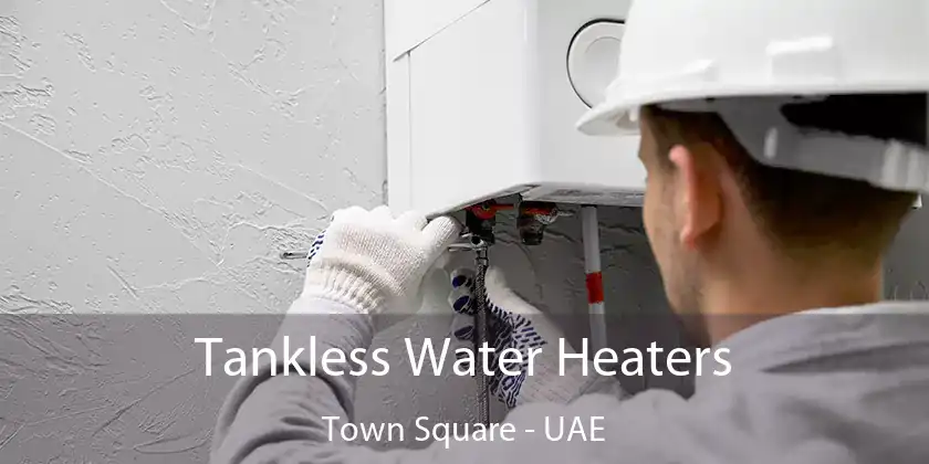  Tankless Water Heaters Town Square - UAE
