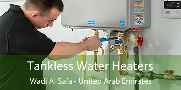 Tankless Water Heaters Wadi Al Safa - United Arab Emirates
