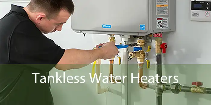 Tankless Water Heaters 