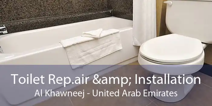 Toilet Rep.air & Installation Al Khawneej - United Arab Emirates