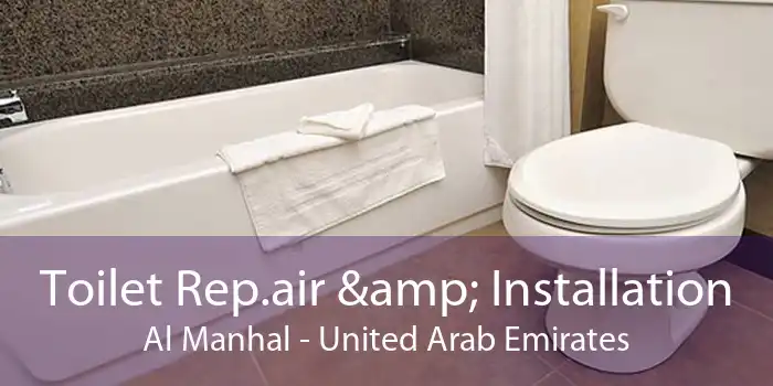 Toilet Rep.air & Installation Al Manhal - United Arab Emirates