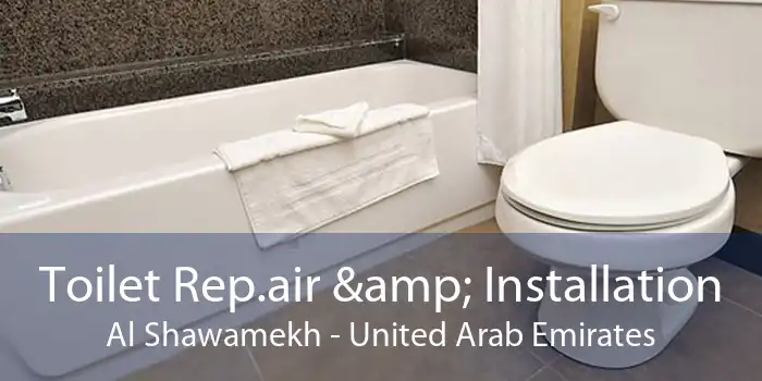 Toilet Rep.air & Installation Al Shawamekh - United Arab Emirates