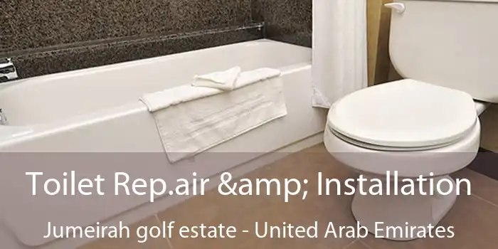 Toilet Rep.air & Installation Jumeirah golf estate - United Arab Emirates