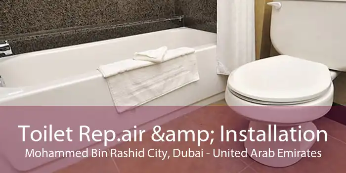 Toilet Rep.air & Installation Mohammed Bin Rashid City, Dubai - United Arab Emirates