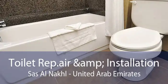 Toilet Rep.air & Installation Sas Al Nakhl - United Arab Emirates