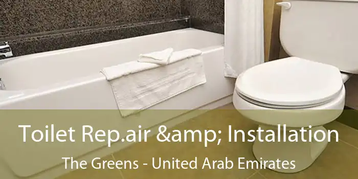 Toilet Rep.air & Installation The Greens - United Arab Emirates