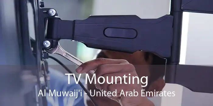TV Mounting Al Muwaij'i - United Arab Emirates