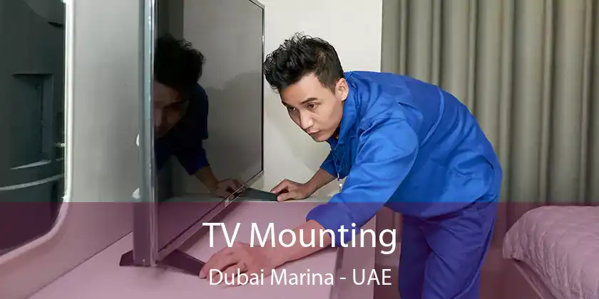  TV Mounting Dubai Marina - UAE