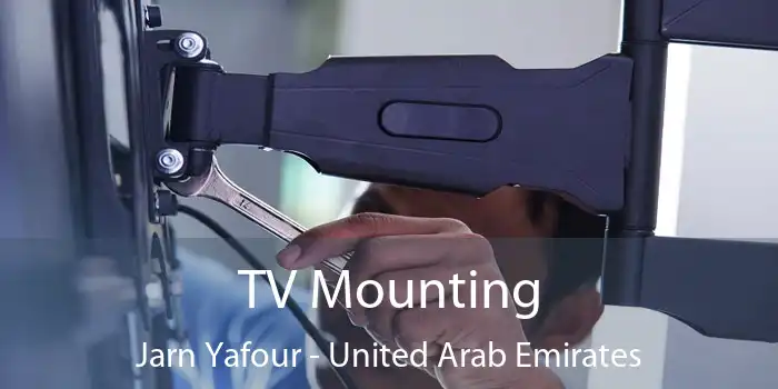 TV Mounting Jarn Yafour - United Arab Emirates