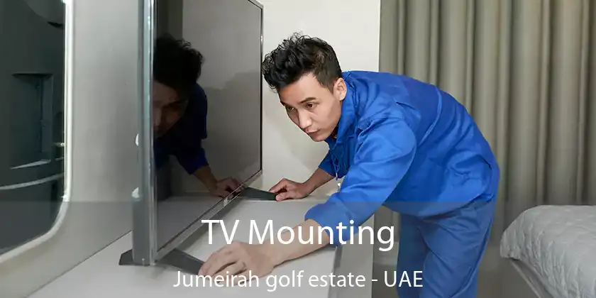 TV Mounting Jumeirah Golf Estate - UAE