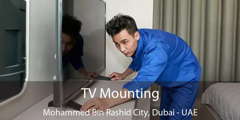 TV Mounting Mohammed Bin Rashid City, Dubai - UAE