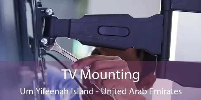 TV Mounting Um Yifeenah Island - United Arab Emirates