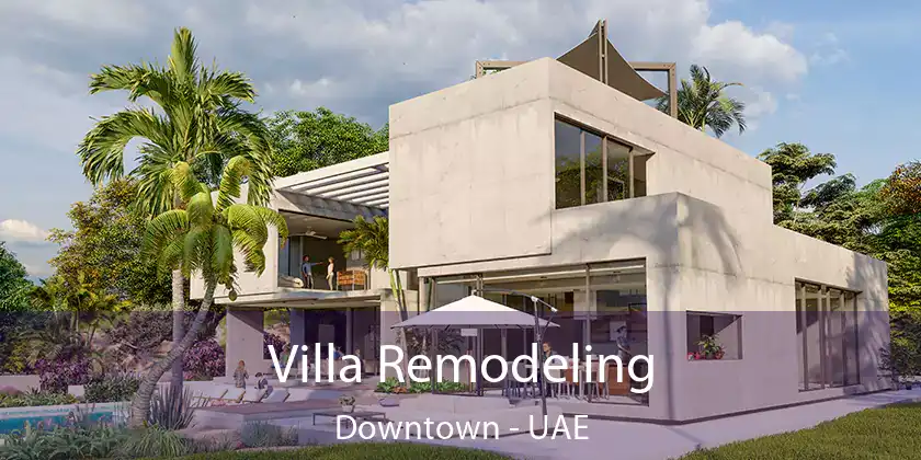  Villa Remodeling Downtown - UAE