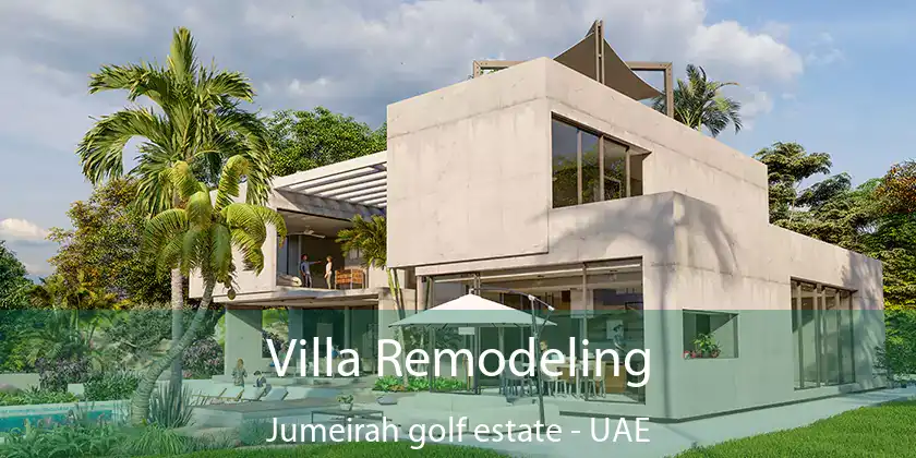 Villa Remodeling Jumeirah Golf Estate - UAE