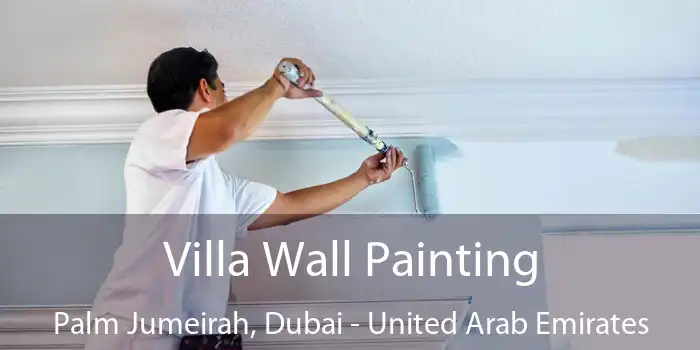 Villa Wall Painting Palm Jumeirah, Dubai - United Arab Emirates