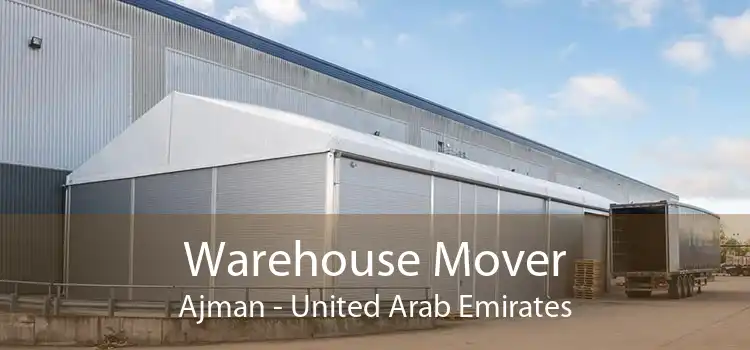 Warehouse Mover Ajman - United Arab Emirates