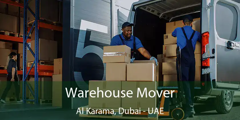  Warehouse Mover Al Karama, Dubai - UAE