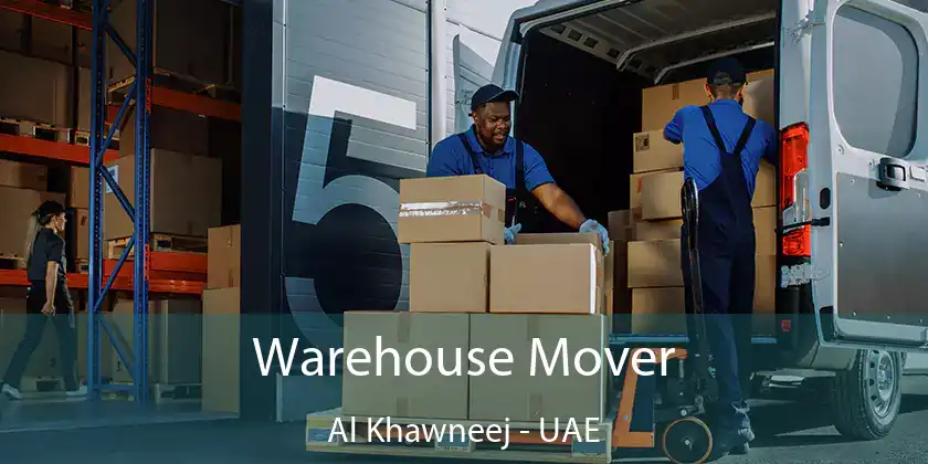  Warehouse Mover Al Khawneej - UAE