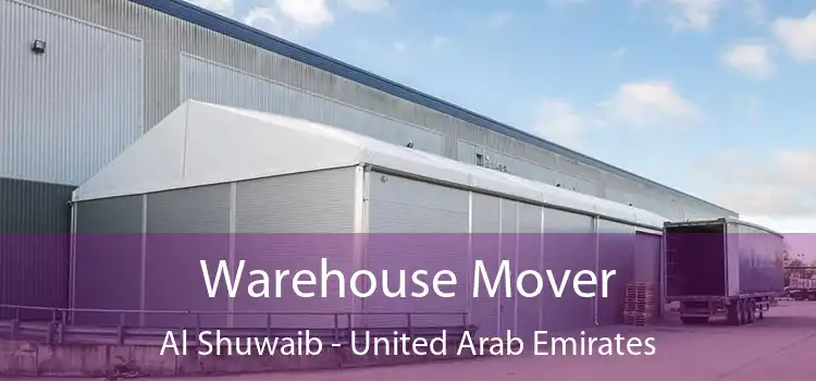 Warehouse Mover Al Shuwaib - United Arab Emirates