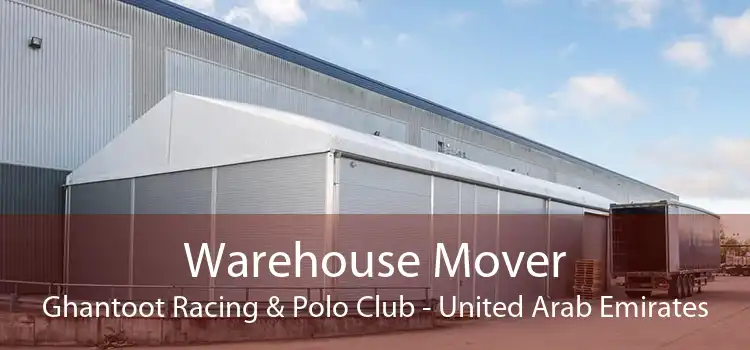 Warehouse Mover Ghantoot Racing & Polo Club - United Arab Emirates