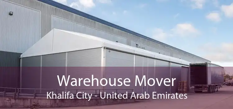 Warehouse Mover Khalifa City - United Arab Emirates
