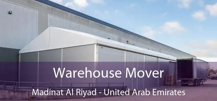 Warehouse Mover Madinat Al Riyad - United Arab Emirates