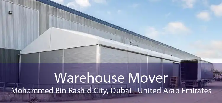 Warehouse Mover Mohammed Bin Rashid City, Dubai - United Arab Emirates