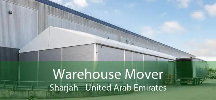 Warehouse Mover Sharjah - United Arab Emirates
