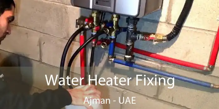  Water Heater Fixing Ajman - UAE