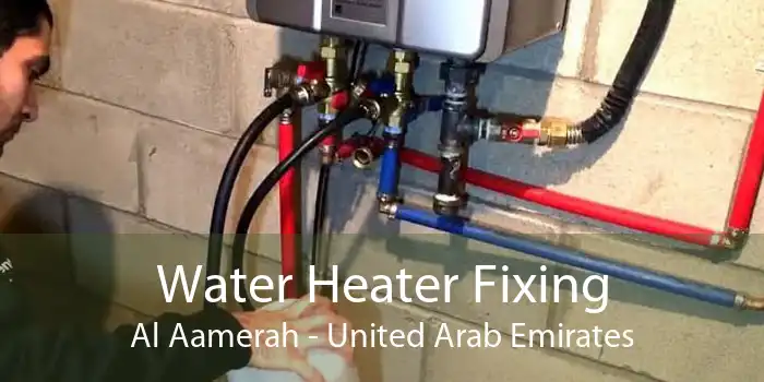 Water Heater Fixing Al Aamerah - United Arab Emirates