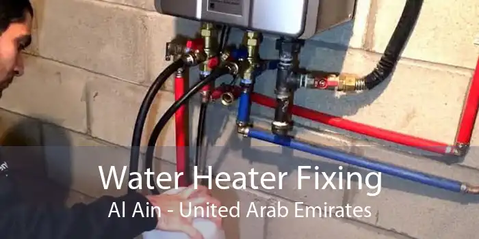 Water Heater Fixing Al Ain - United Arab Emirates