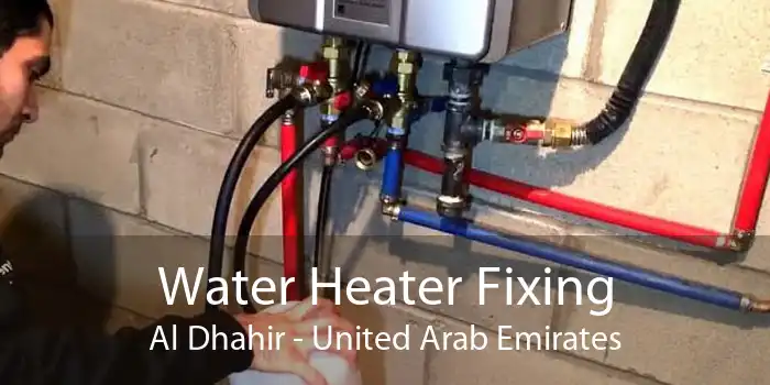 Water Heater Fixing Al Dhahir - United Arab Emirates