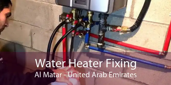 Water Heater Fixing Al Matar - United Arab Emirates