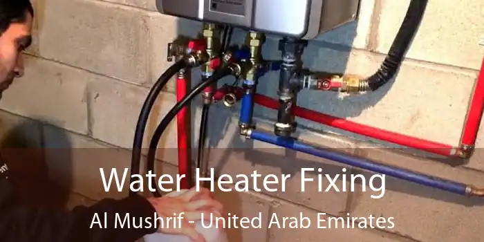 Water Heater Fixing Al Mushrif - United Arab Emirates