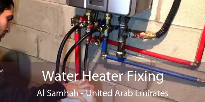 Water Heater Fixing Al Samhah - United Arab Emirates