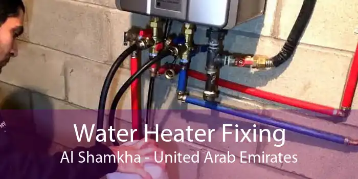 Water Heater Fixing Al Shamkha - United Arab Emirates