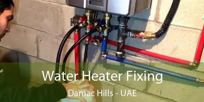  Water Heater Fixing Damac Hills - UAE