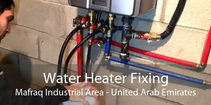 Water Heater Fixing Mafraq Industrial Area - United Arab Emirates