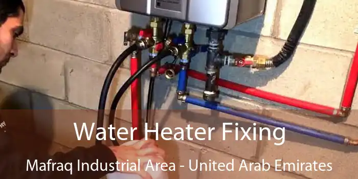 Water Heater Fixing Mafraq Industrial Area - United Arab Emirates