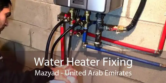Water Heater Fixing Mazyad - United Arab Emirates