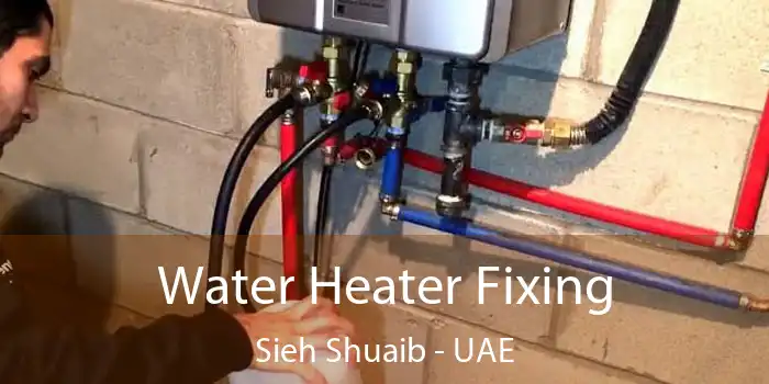  Water Heater Fixing Sieh Shuaib - UAE
