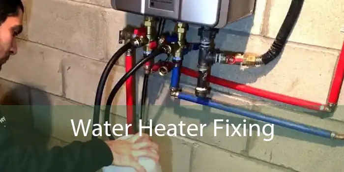 Water Heater Fixing 