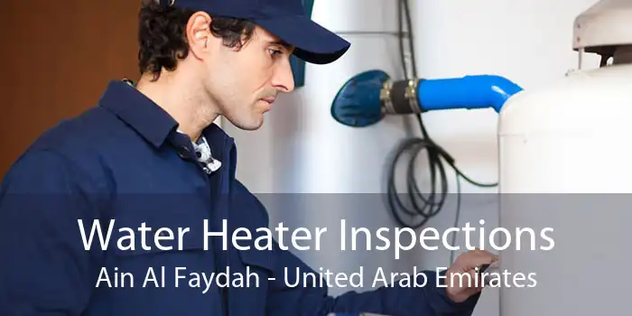 Water Heater Inspections Ain Al Faydah - United Arab Emirates