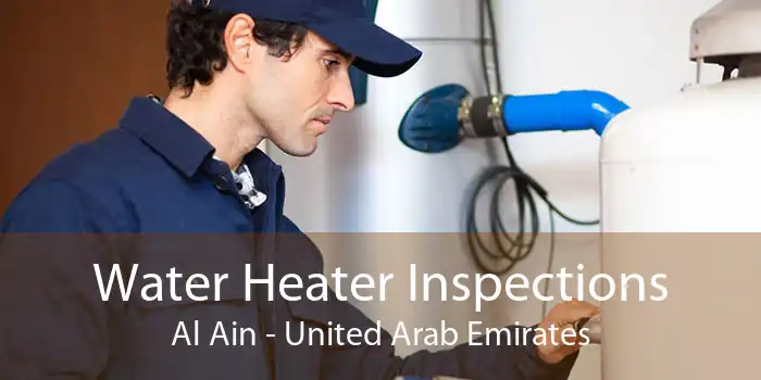 Water Heater Inspections Al Ain - United Arab Emirates