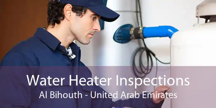 Water Heater Inspections Al Bihouth - United Arab Emirates