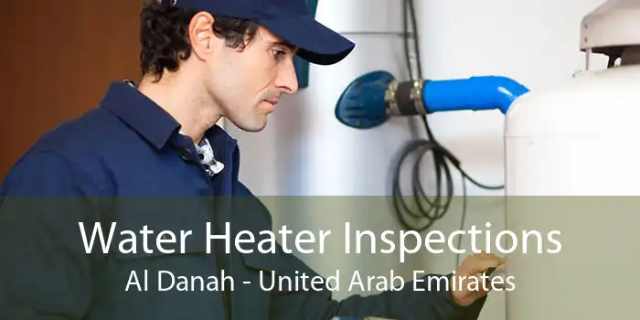 Water Heater Inspections Al Danah - United Arab Emirates