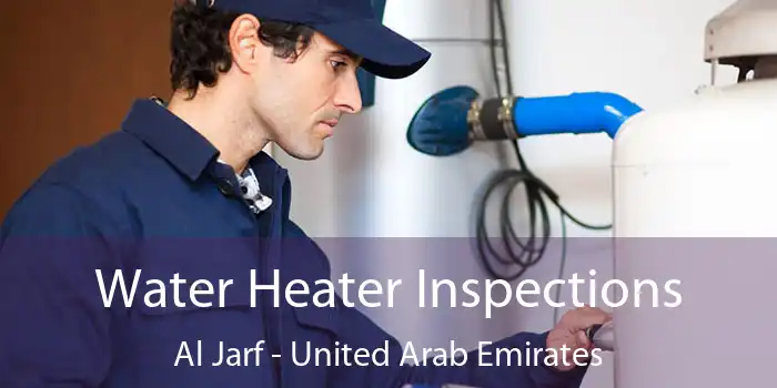 Water Heater Inspections Al Jarf - United Arab Emirates