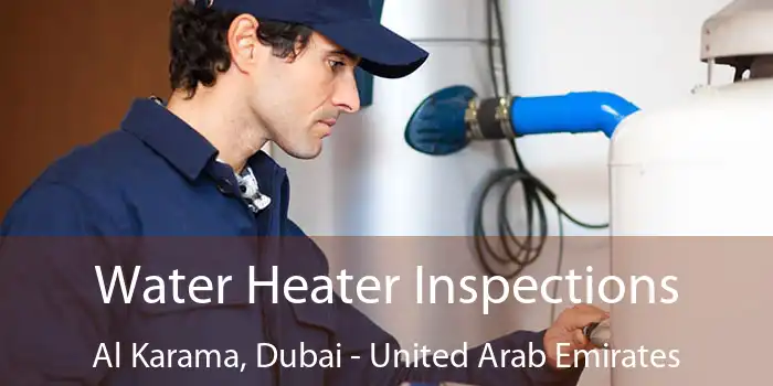 Water Heater Inspections Al Karama, Dubai - United Arab Emirates