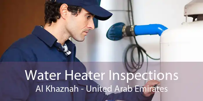 Water Heater Inspections Al Khaznah - United Arab Emirates
